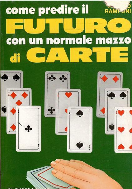 Come Predireil Futuro Con Un Normale Mazzo Di Carte - Valerio Ramponi - copertina