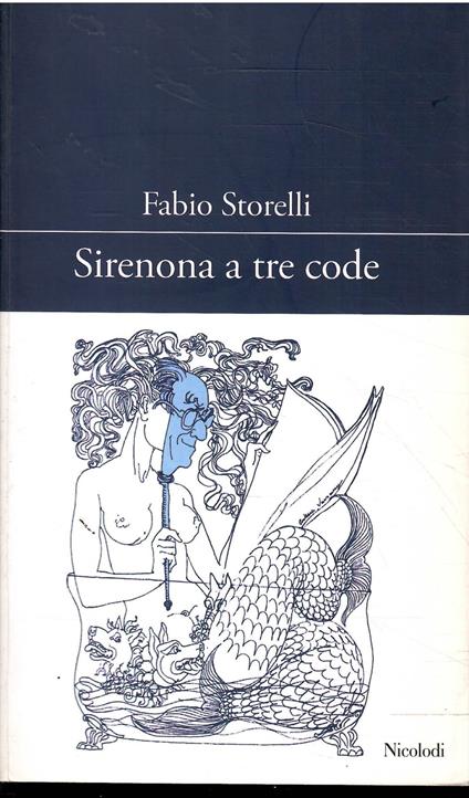 Sirenona A Tre Code - Parlata In Prosa - Fabio Storelli - copertina