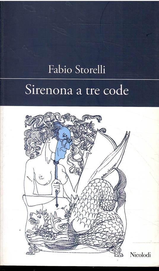 Sirenona A Tre Code - Parlata In Prosa - Fabio Storelli - copertina