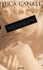 Satyricon Se Petronio L'Avesse Scritto Oggi