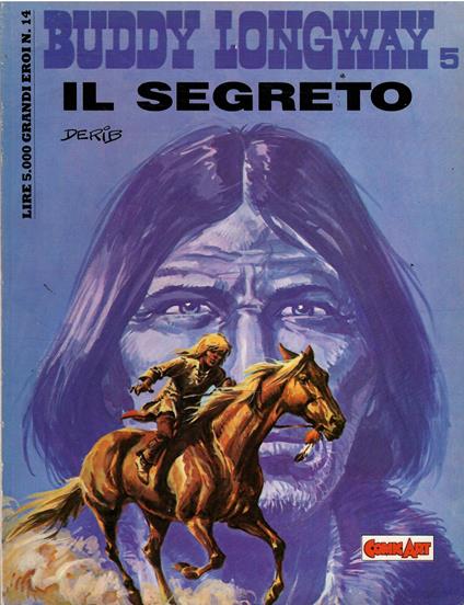 Grandi Eroi N. 14 - Buddy Longway Il Segreto - Derib - copertina
