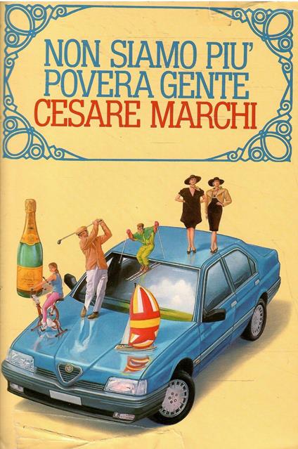 Non Siamo Più Povera Gente - Cesare Marchi - copertina