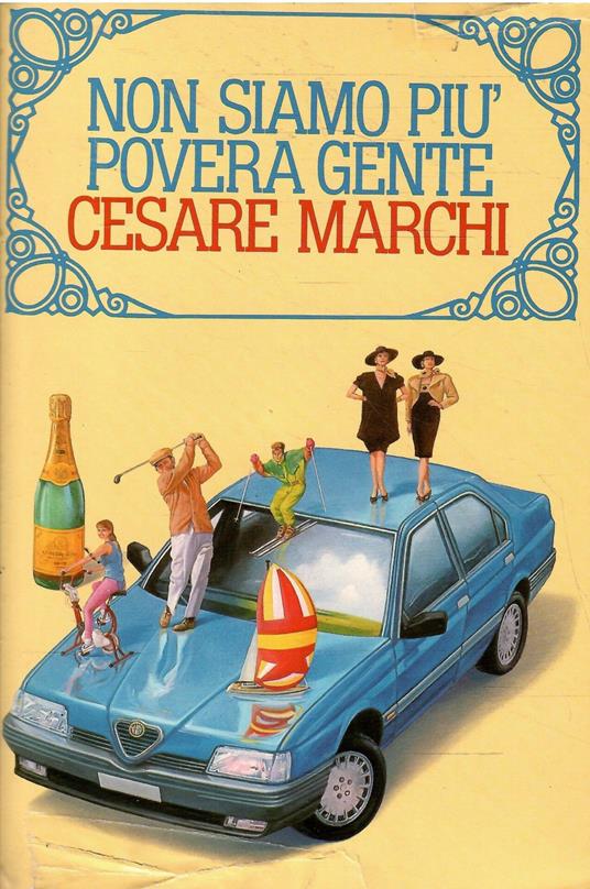 Non Siamo Più Povera Gente - Cesare Marchi - copertina