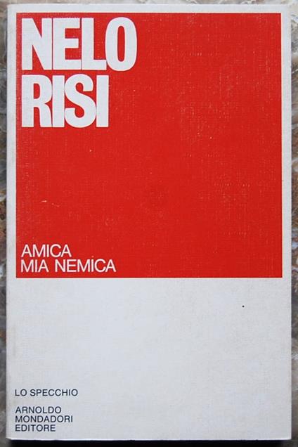 Amica Mia Nemica - Nelo Risi - copertina