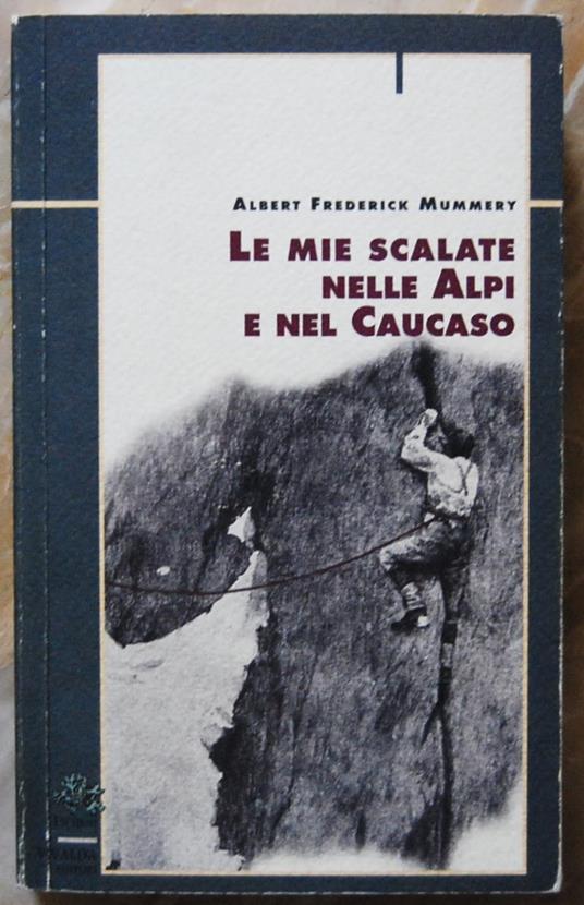 Le Mie Scalate Nelle Alpi E Nel Caucaso - copertina