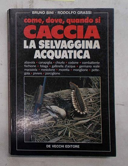 Come, dove, quando si caccia la selvaggina acquatica - copertina