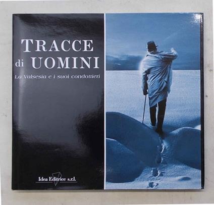 Tracce di uomini. La Valsesia e i suoi condottieri - copertina