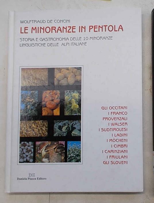 Le minoranze in pentola. Storia e gastronomia delle 10 minoranze linguistiche delle Alpi italiane - Wolftraud De Concini - copertina