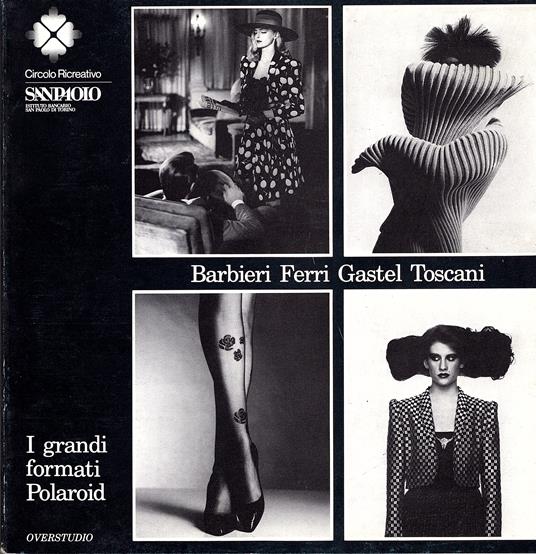 I Grandi formati Polaroid. Barbieri Ferri Gastel Toscani - copertina
