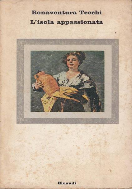 l’isola appassionata - Bonaventura Tecchi - copertina