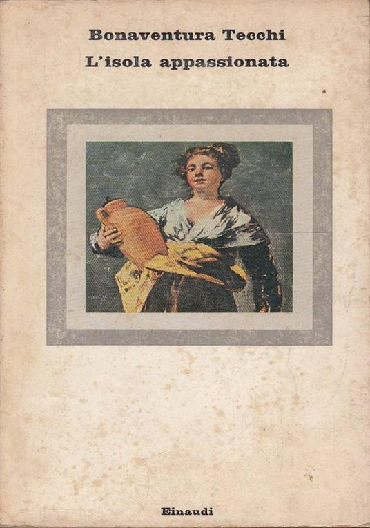 l’isola appassionata - Bonaventura Tecchi - copertina