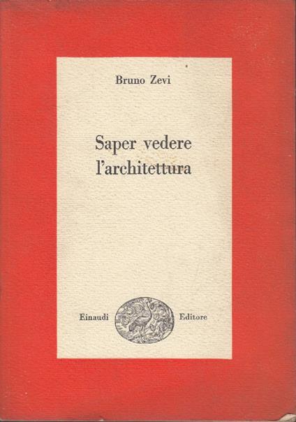 Saper vedere l’architettura. Saggio sull’interpretazione spaziale dell’architettura - Bruno Zevi - copertina
