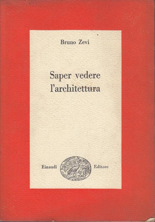 Saper vedere l’architettura. Saggio sull’interpretazione spaziale dell’architettura - Bruno Zevi - copertina
