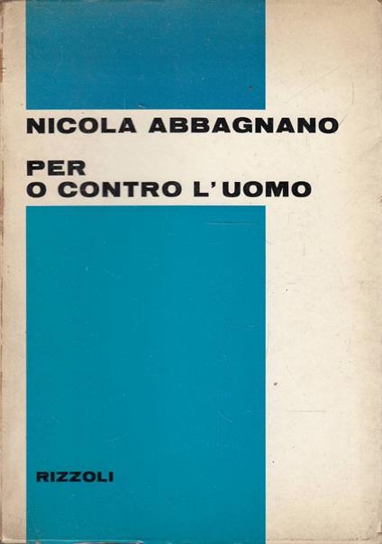 Per o contro l’uomo - Nicola Abbagnano - copertina