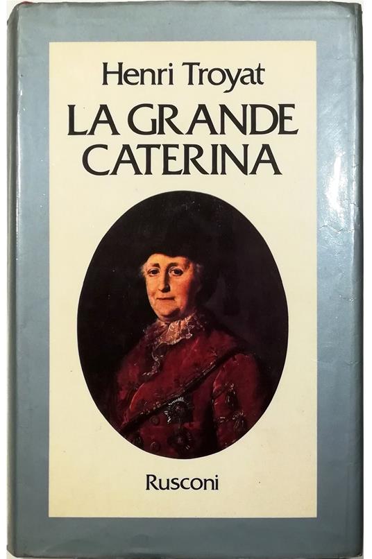grande Caterina - Henri Troyat - copertina