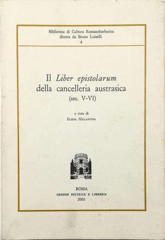 Il Liber epistolarum della cancelleria austrasica (sec. V-VI) - Libro Usato  - Herder Editrice e Libreria - Biblioteca di Cultura Romanobarbarica