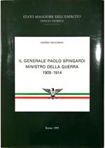 Il Generale Paolo Spingardi Ministro della Guerra (1909-1914)