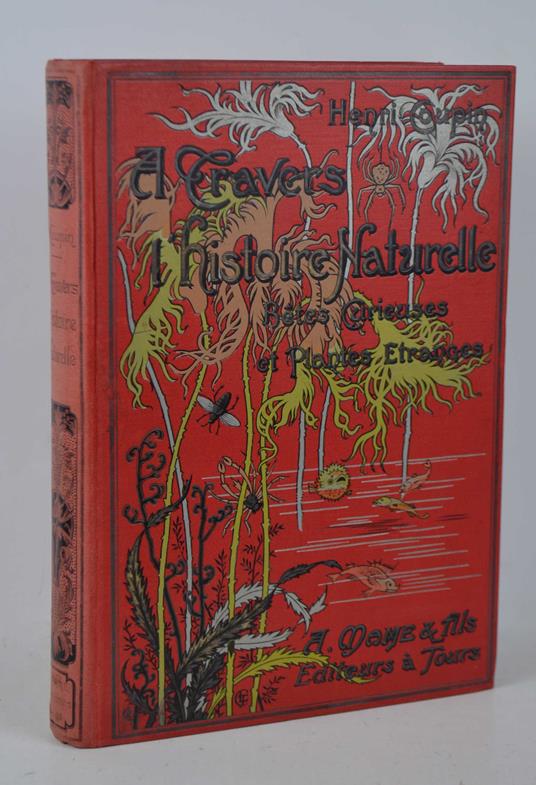 A Travers l'Histoire Naturelle. Betes curieuses et plantes étranges… - copertina