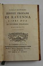 Degli antichi edifizj profani di Ravenna. Libri due…