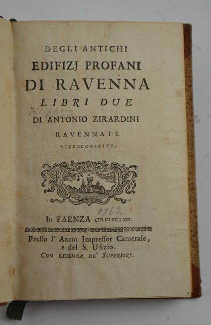 Degli antichi edifizj profani di Ravenna. Libri due… - copertina