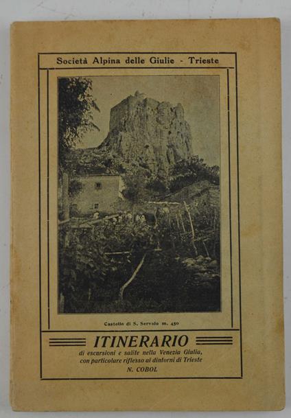 Itinerari di escursioni e salite nella Venezia Giulia e con particolare riflesso ai dintorni di Trieste - copertina