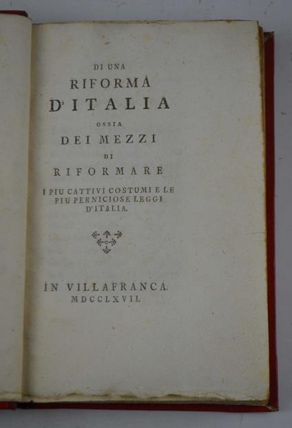 Di una riforma d'Italia ossia dei mezzi di riformare i più cattivi costumi e le più perniciose leggi d'Italia - copertina
