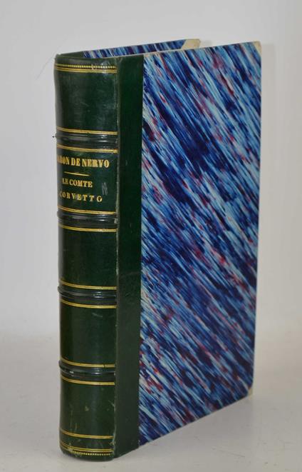 Le Comte Corvetto ministre secrétaire d'état des finances sous le Roi Louis XVIII. Sa vie - son temps - ministere… - copertina