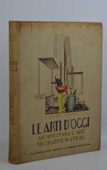 Le arti d'oggi. Architettura e arti decorative in Europa