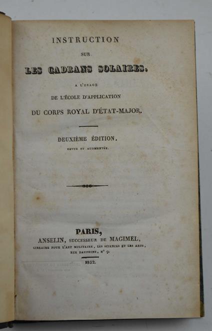 Instruction sur les cadrans solaires a l'usage de l'école d'application du corps Royal d'état-Major. Deuxième édition revue et augmentéè - copertina