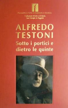 ALFREDO TESTONI. Sotto i portici e dietro le quinte - copertina