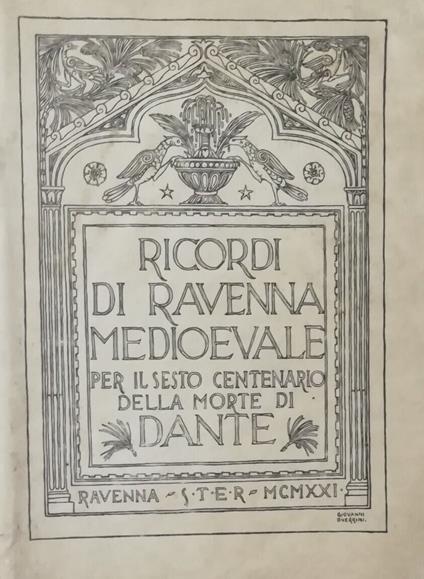RICORDI DI RAVENNA MEDIOEVALE. Per il Sesto Centenario della morte di Dante - copertina
