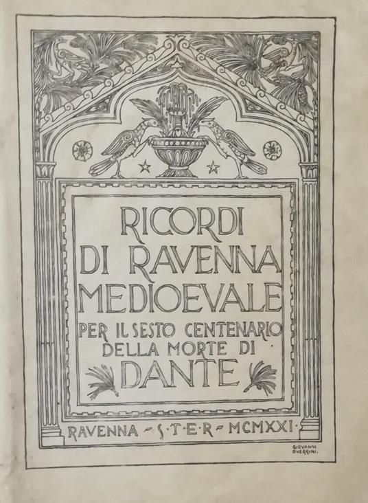 RICORDI DI RAVENNA MEDIOEVALE. Per il Sesto Centenario della morte di Dante - copertina