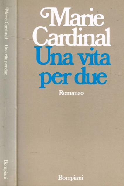 Una vita per due - Marie Cardinal - copertina