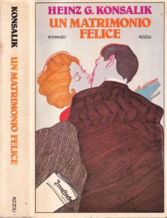 Un matrimonio felice - Heinz G. Konsalik - copertina