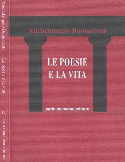 Le poesie e la vita - Michelangelo Buonarroti - copertina