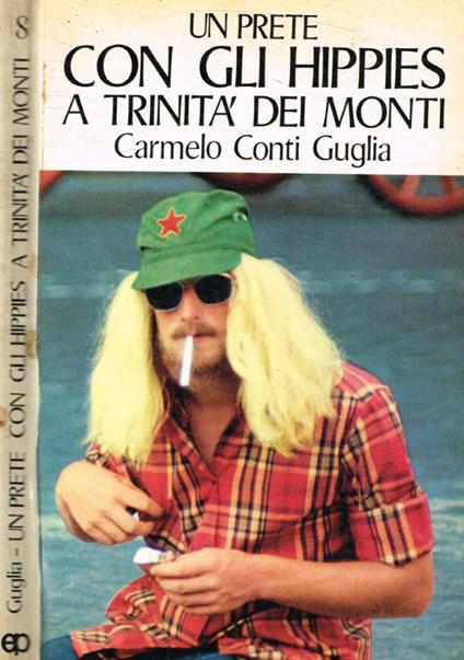 Un prete con gli Hippies a Trinità dei Monti - Carmelo Conti Guglia - copertina