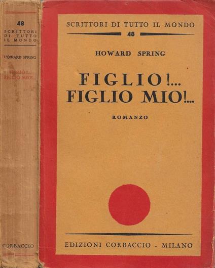 Figlio!... Figlio mio!.. - Howard Spring - copertina