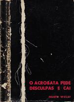 O acrobata pede desculpas e cai