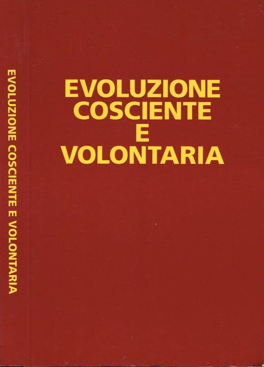 Evoluzione cosciente e volontaria - Piero Righetti - copertina