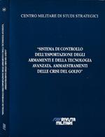 Sistema di controllo dell'esportazione degli armamenti e della tecnologia avanzata. Ammaestramenti delle crisi del Golfo