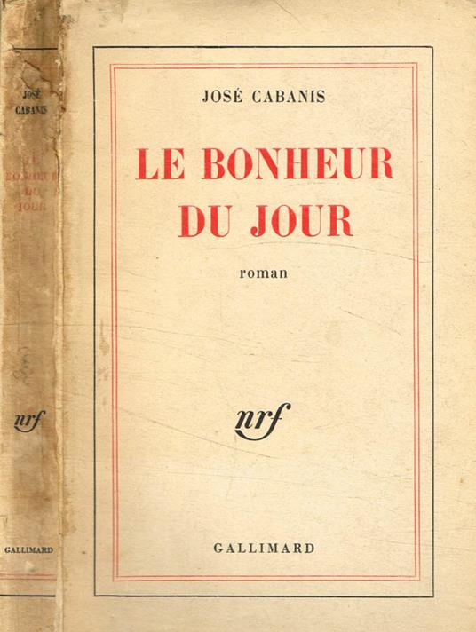 Le bonheur du jour - José Cabanis - copertina