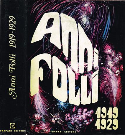 Anni Folli 1919 - 1929 - Lucio Chiavarelli - copertina