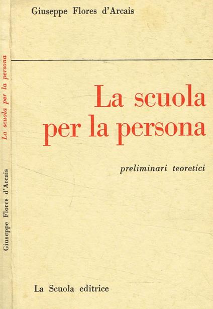 La scuola per la persona - Giuseppe Flores D'Arcais - copertina