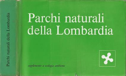 Parchi Naturali della Lombardia (Supplemento a Ecologia e Ambiente n. 10-11-12, Ottore-Novembre-Dicembre 1983) - copertina