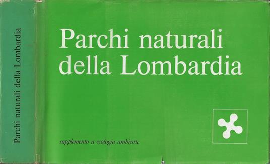 Parchi Naturali della Lombardia (Supplemento a Ecologia e Ambiente n. 10-11-12, Ottore-Novembre-Dicembre 1983) - copertina