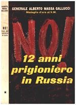 No! 12 anni prigioniero in Russia