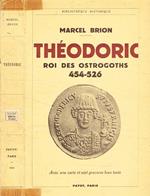 Thédoric, Roi des Ostrogoths 454-526