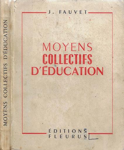 Moyens collectifs d'éducation dans les groupes d'enfants - Jean Fauvet - copertina