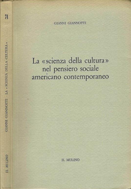La scienza della cultura nel pensiero sociale americano contemporaneo - Gianni Giannotti - copertina