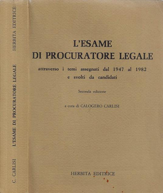 L' esame di procuratore legale (attraverso i temi assegnati dal 1947 al 1982 e svolti da candidati) - copertina